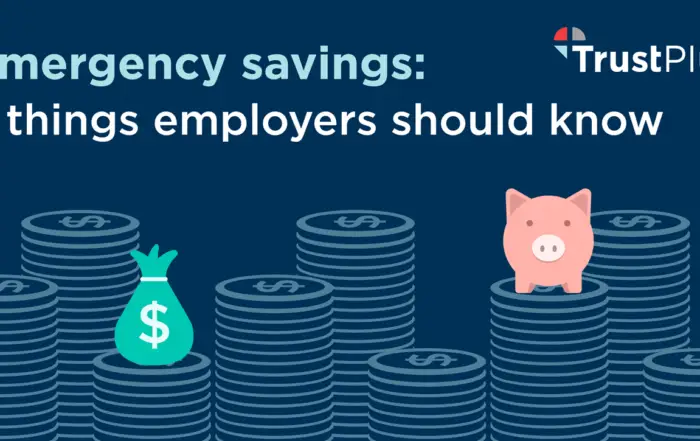 TrustPlus helps workers create emergency savings